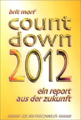 Count-down 2012 - Ein Report aus der Zukunft