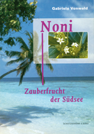 Buch/Magazin: Noni die Zauberfrucht aus der Südsee - Gabriele Vonwald