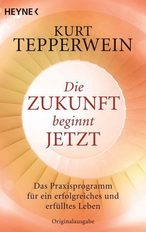 Buch: Die Zukunft beginnt jetzt - Kurt Tepperwein