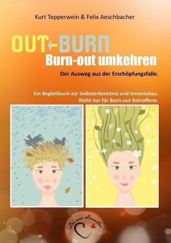 Buch: Out-Burn, Burn-out umkehren. Der Ausweg aus der Erschöpfungsfalle - Kurt Tepperwein