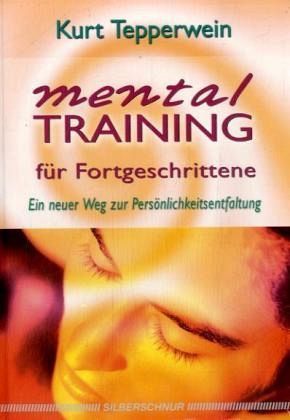 Buch: Mentaltraining für Fortgeschrittene - Tepperwein - Kurt Tepperwein